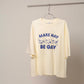 Make Hay Be Gay Tee