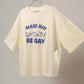 Make Hay Be Gay Tee